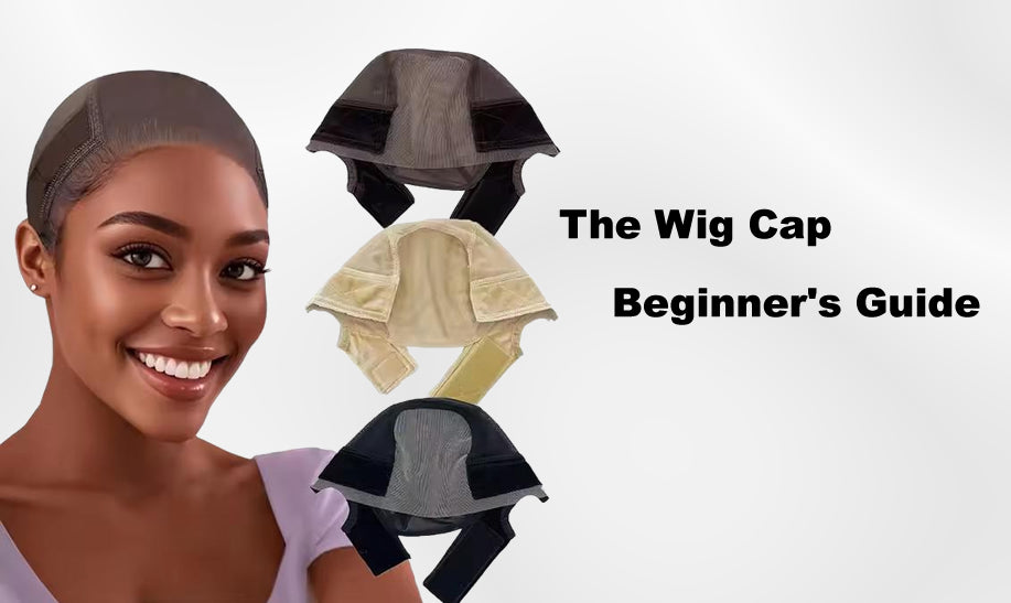 The Wig Cap Beginner's Guide.